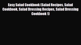 Read Easy Salad Cookbook (Salad Recipes Salad Cookbook Salad Dressing Recipes Salad Dressing