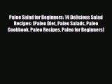 Read Paleo Salad for Beginners: 14 Delicious Salad Recipes: (Paleo Diet Paleo Salads Paleo