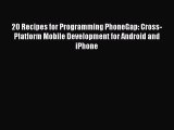 [PDF] 20 Recipes for Programming PhoneGap: Cross-Platform Mobile Development for Android and