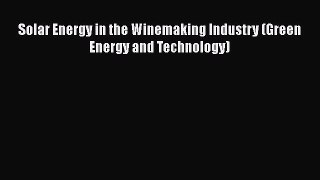 Download Solar Energy in the Winemaking Industry (Green Energy and Technology) PDF Online