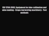 Download ISO 5704:1980 Equipment for vine cultivation and wine making - Grape-harvesting machinery