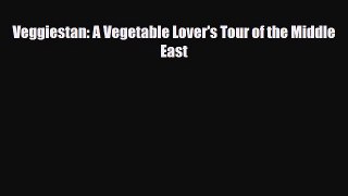 Read Veggiestan: A Vegetable Lover's Tour of the Middle East Book Online