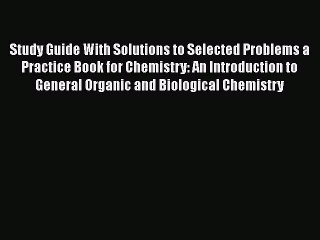 [PDF] Study Guide With Solutions to Selected Problems a Practice Book for Chemistry: An Introduction