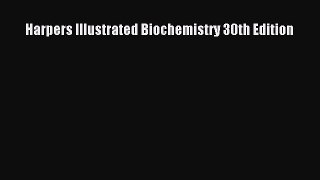 [PDF] Harpers Illustrated Biochemistry 30th Edition [Download] Full Ebook