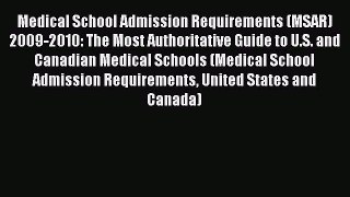 Read Medical School Admission Requirements (MSAR) 2009-2010: The Most Authoritative Guide to