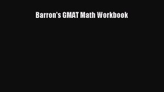 Read Barron's GMAT Math Workbook PDF Online