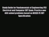 Read Study Guide for Fundamentals of Engineering (FE) Electrical and Computer CBT Exam: Practice