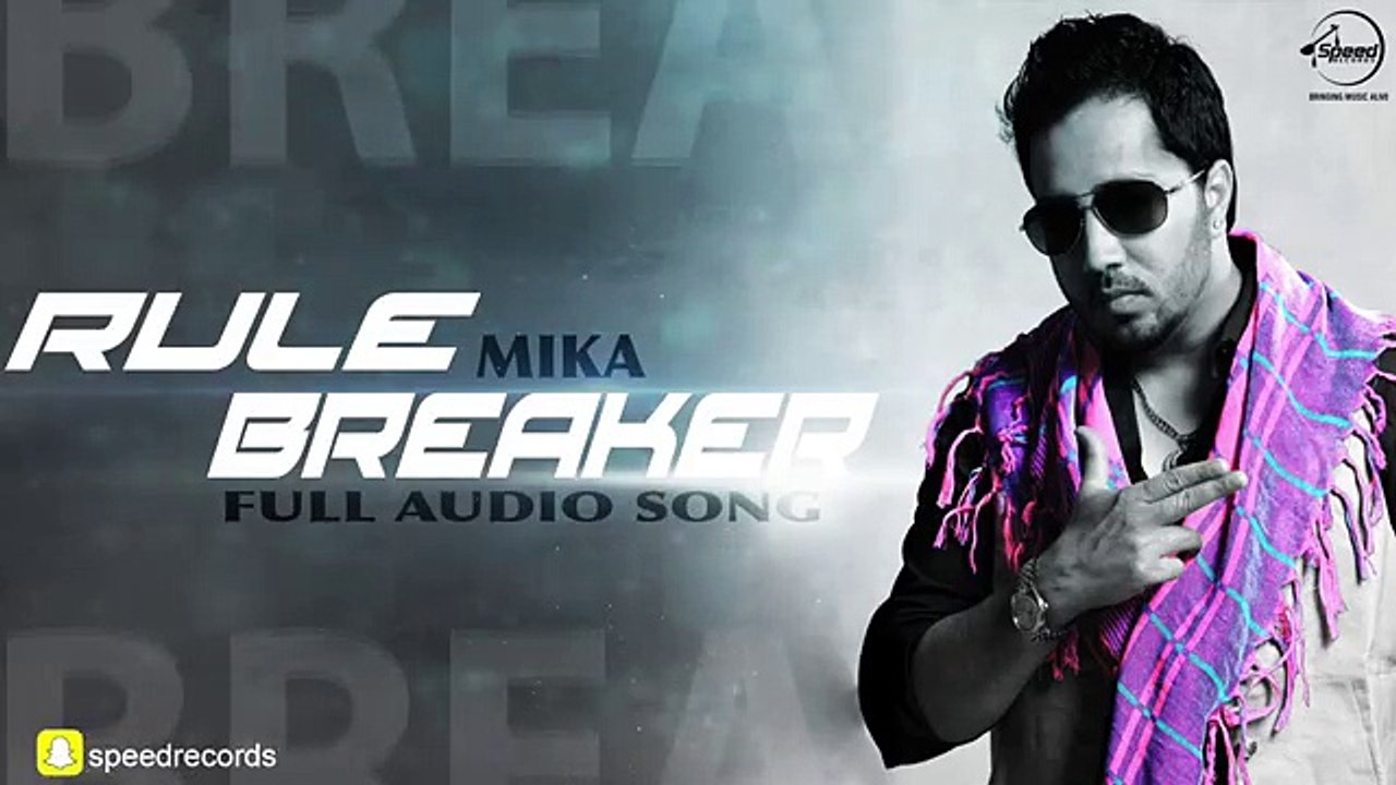Rule Breaker ( Full Audio Song ) - Mika Singh - Punjabi Song - Songs HD