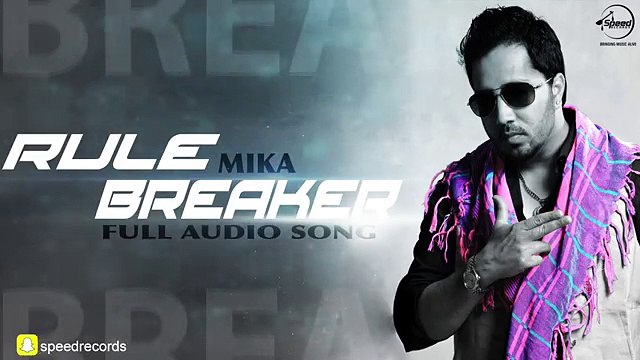 Rule Breaker ( Full Audio Song ) - Mika Singh - Punjabi Song - Songs HD