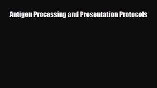 PDF Antigen Processing and Presentation Protocols#  EBook