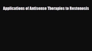 Download Applications of Antisense Therapies to Restenosis# Free Books