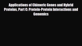 PDF Applications of Chimeric Genes and Hybrid Proteins Part C: Protein-Protein Interactions