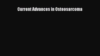 Download Current Advances in Osteosarcoma Ebook Online