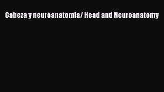 Download Cabeza y neuroanatomia/ Head and Neuroanatomy Ebook Online