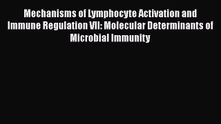 Read Mechanisms of Lymphocyte Activation and Immune Regulation VII: Molecular Determinants