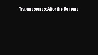 Read Trypanosomes: After the Genome Book Online