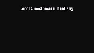 Read Local Anaesthesia in Dentistry Book Online