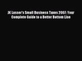 Read JK Lasser's Small Business Taxes 2007: Your Complete Guide to a Better Bottom Line Ebook