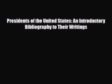 [PDF] Presidents of the United States: An Introductory Bibliography to Their Writings Download