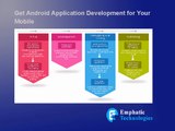 Emphatic Technologies provides Mobile Application Development for your business