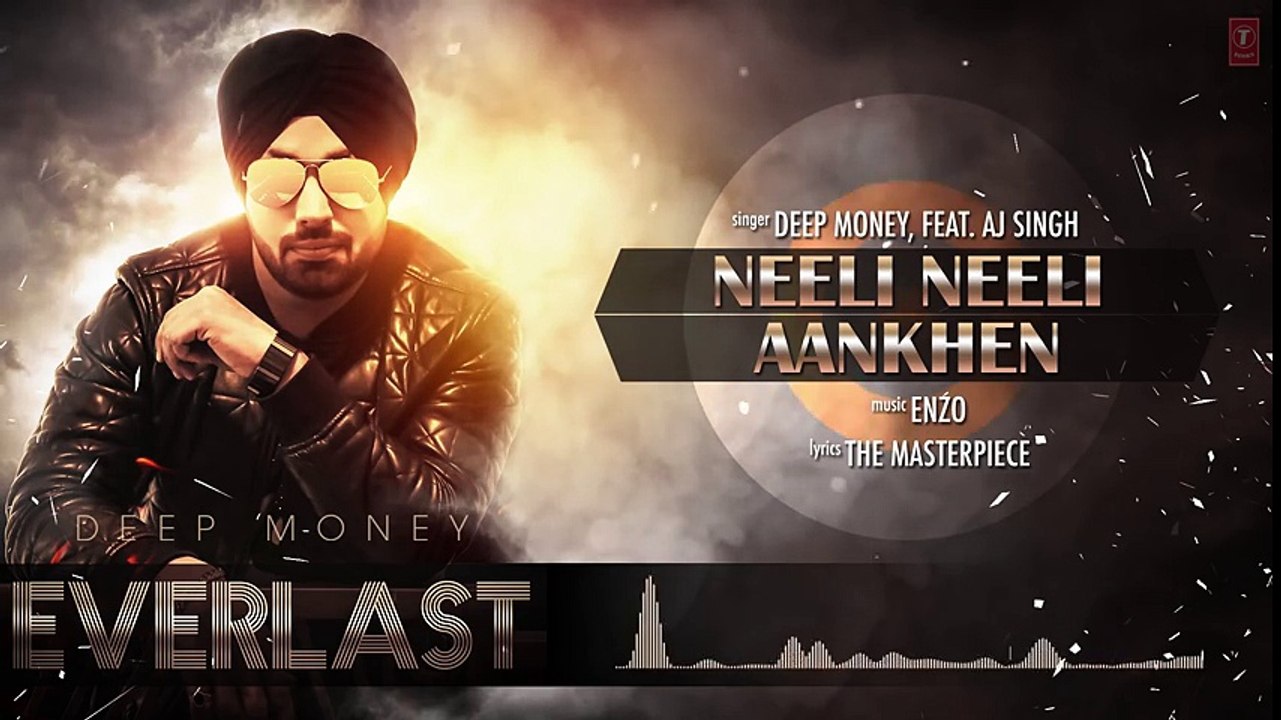 Neeli Neeli Aankhen - Full Song Audio - Deep Money Feat. A.J. Singh - Everlast - Latest Punjabi Song 2016 - Songs HD