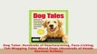 Download  Dog Tales Hundreds of Heartwarming FaceLicking TailWagging Tales About Dogs Hundreds Read Full Ebook