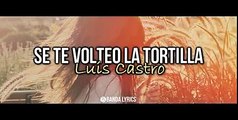 Luis Castro - Se te volteo la tortilla [Vídeo Lyrics] [Música Norteña 2016] Lo mas nuevo