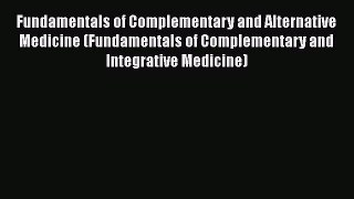 [PDF] Fundamentals of Complementary and Alternative Medicine (Fundamentals of Complementary