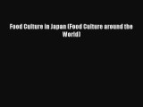 Read Food Culture in Japan (Food Culture around the World) Ebook Free