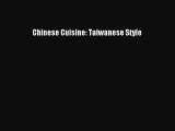 Read Chinese Cuisine: Taiwanese Style Ebook Free