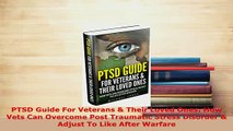 PDF  PTSD Guide For Veterans  Their Loved Ones How Vets Can Overcome Post Traumatic Stress PDF Book Free
