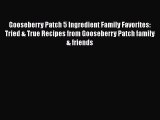 Read Gooseberry Patch 5 Ingredient Family Favorites: Tried & True Recipes from Gooseberry Patch