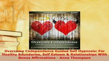 PDF  Overcome Codependence Guided Self Hypnosis For Healthy Boundaries Self Esteem  Free Books
