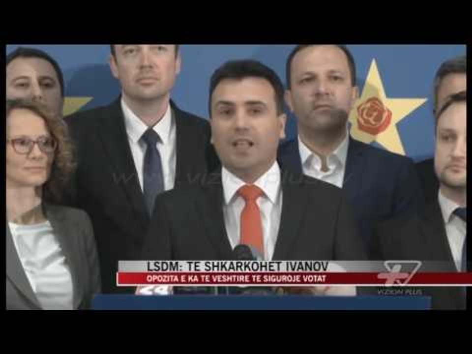 LSDM kërkon shkarkimin e presidentit Ivanov - News, Lajme - Vizion Plus