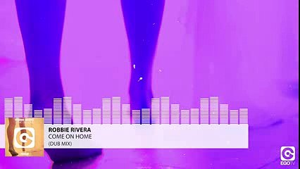 ROBBIE RIVERA - Come On Home (Dub Mix)