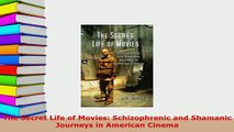 PDF  The Secret Life of Movies Schizophrenic and Shamanic Journeys in American Cinema PDF Full Ebook
