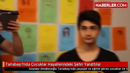 Tarlabaşı?nda Çocuklar Hayallerindeki Şehri Yarattılar