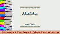 PDF  Little Voices A True Paranoid Schizophrenic Adventure Ebook