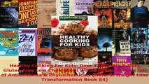 Download  Healthy Cooking For Kids Over 150 Quick  Easy Gluten Free Low Cholesterol Whole Foods Ebook