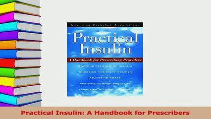 Download  Practical Insulin A Handbook for Prescribers Download Online