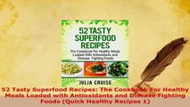 PDF  52 Tasty Superfood Recipes The Cookbook For Healthy Meals Loaded with Antioxidants and Free Books