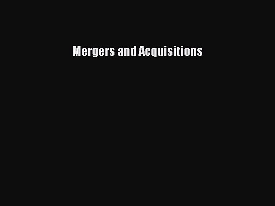 Read Mergers and Acquisitions Ebook Free