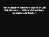 READ book The Best Teachers' Test Preparation for the CSET Multiple Subjects : California