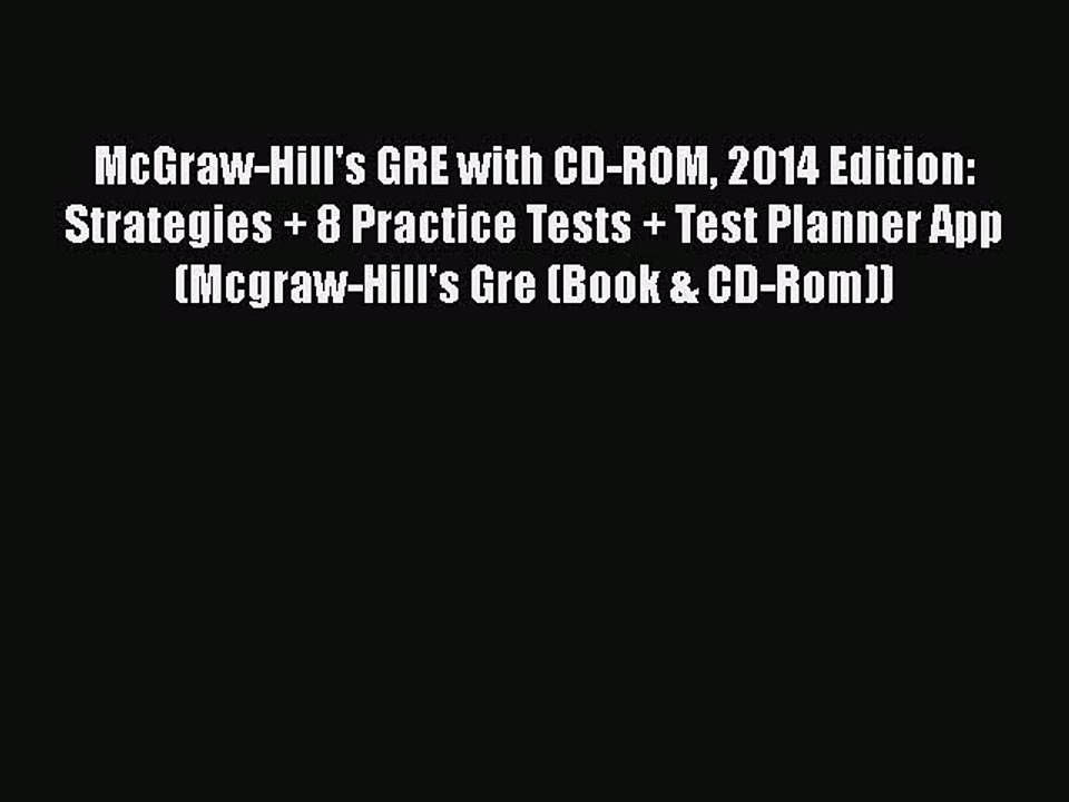 EBOOK ONLINE McGraw-Hill's GRE with CD-ROM 2014 Edition: Strategies + 8 Practice Tests + Test