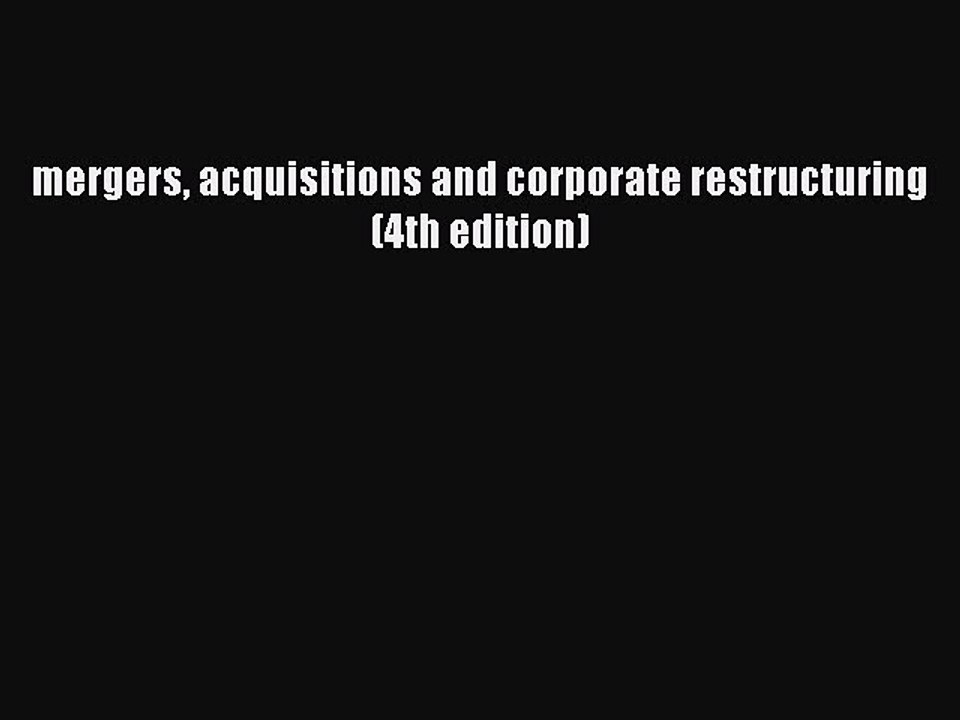 Read mergers acquisitions and corporate restructuring (4th edition) Ebook Free