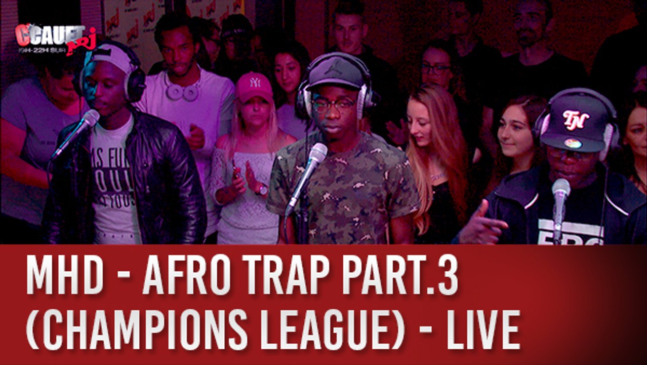 MHD - AFRO TRAP Part.3 (Champions League) - Live - C'Cauet sur NRJ