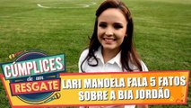 Lari Manoela fala 5 fatos sobre a Bia Jordão