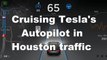 Cruising with Teslas Autopilot in Houston traffic