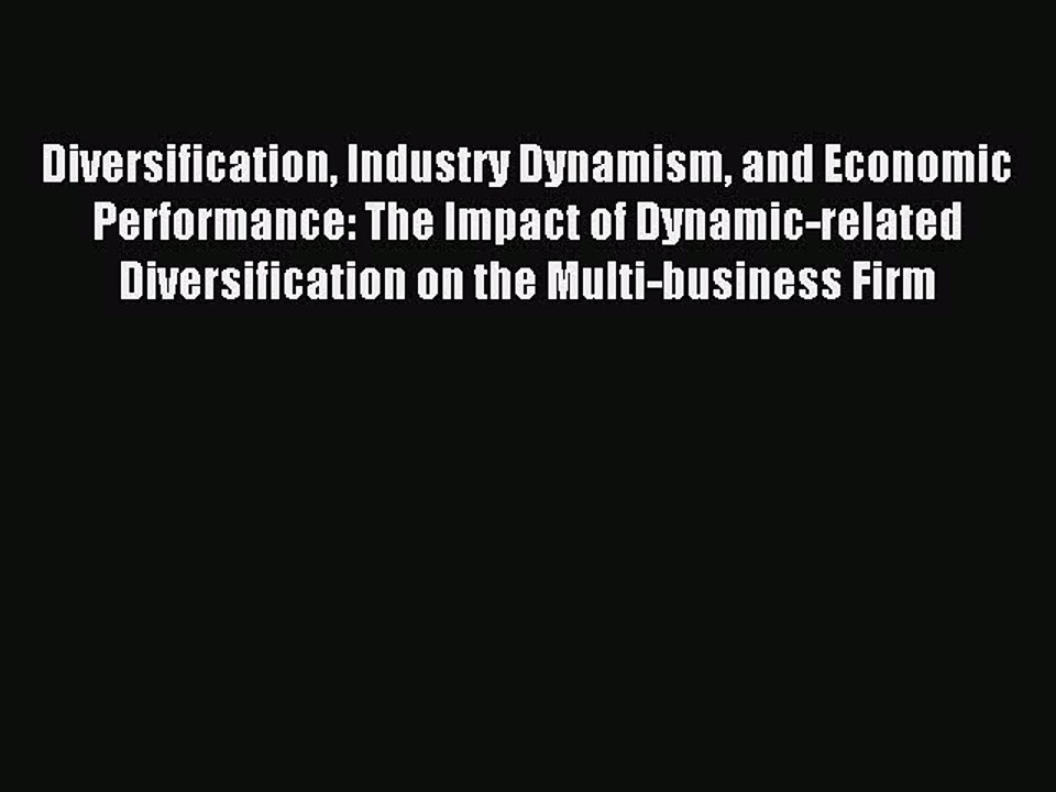 Diversification Industry Dynamism and Economic Performance The Impact of Dynamicrelated Di