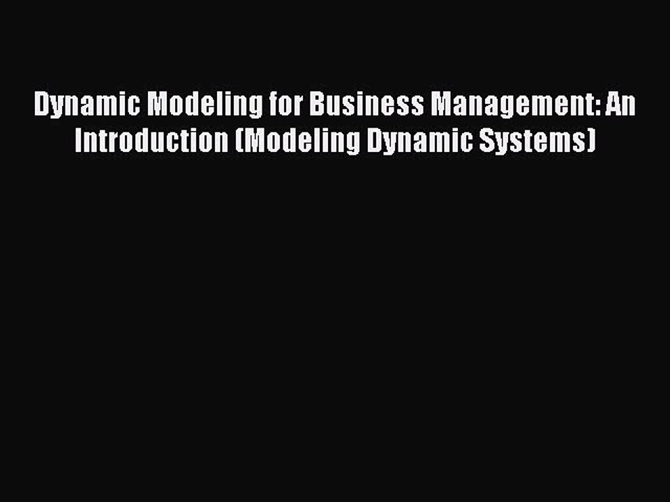 Dynamic Modeling for Business Management An Introduction Modeling Dynamic Systems